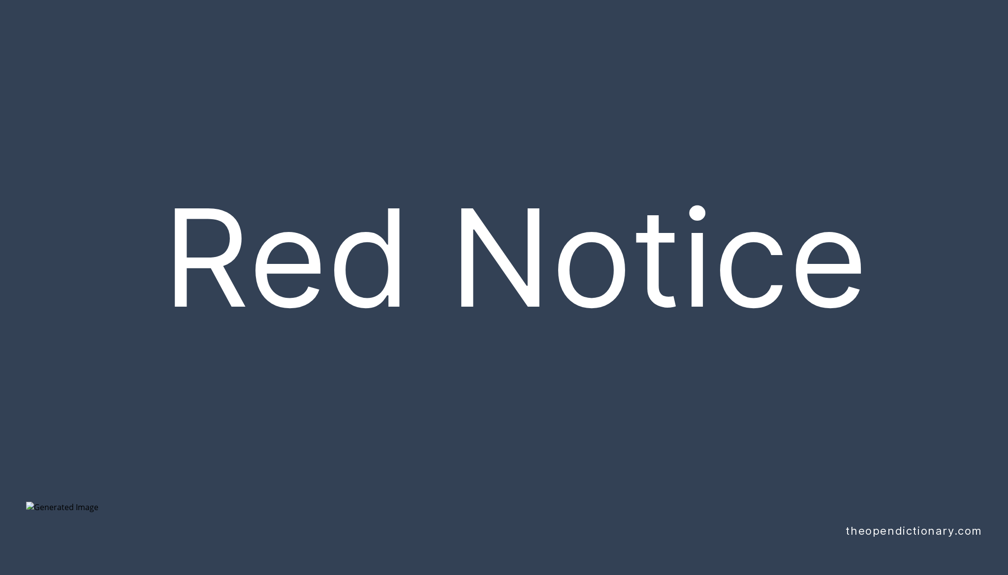 Red Notice Meaning of Red Notice Definition of Red Notice Example